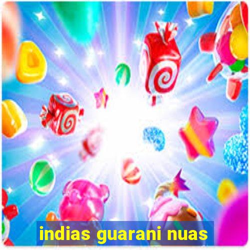 indias guarani nuas